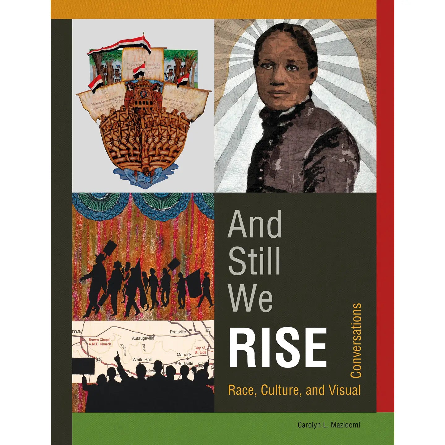 And Still We Rise: Race, Culture, and Visual Conversations by Carolyn Mazloomi