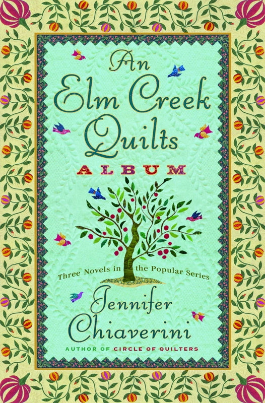 An Elm Creek Quilts Album by Jennifer Chiaverini