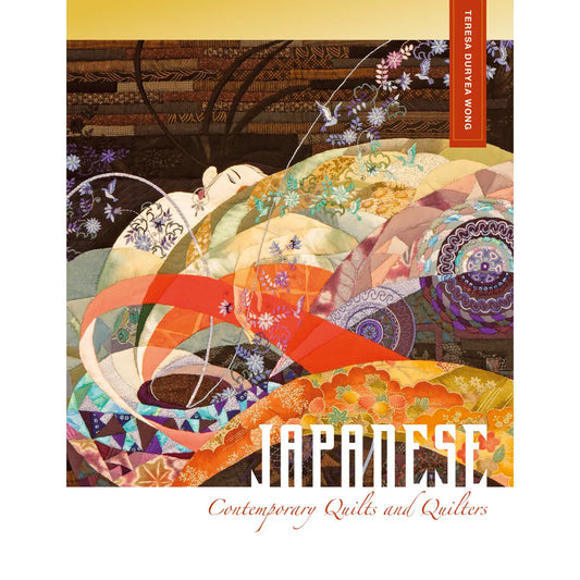 Japanese Contemporary Quilts and Quilters by Teresa Duryea Wong