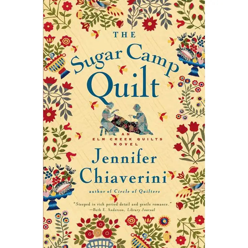 The Sugar Camp Quilt by Jennifer Chiaverini